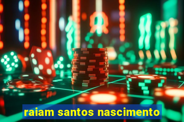 raiam santos nascimento